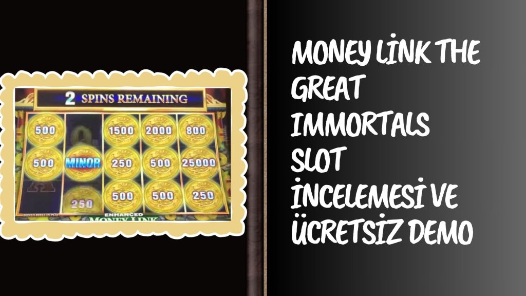 Money Link The Great Immortals Slot incelemesi ve Ücretsiz Demo
